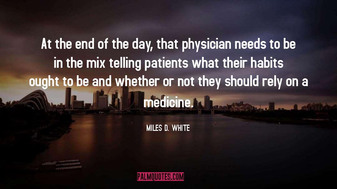 Habits quotes by Miles D. White