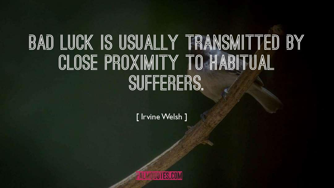 Habitual quotes by Irvine Welsh