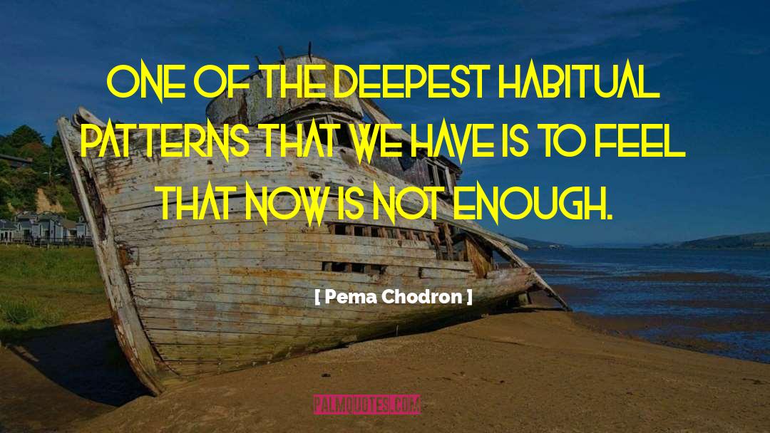 Habitual quotes by Pema Chodron