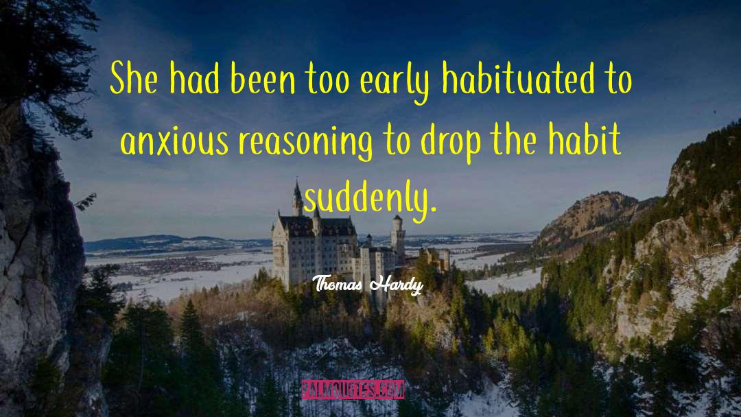 Habituated quotes by Thomas Hardy