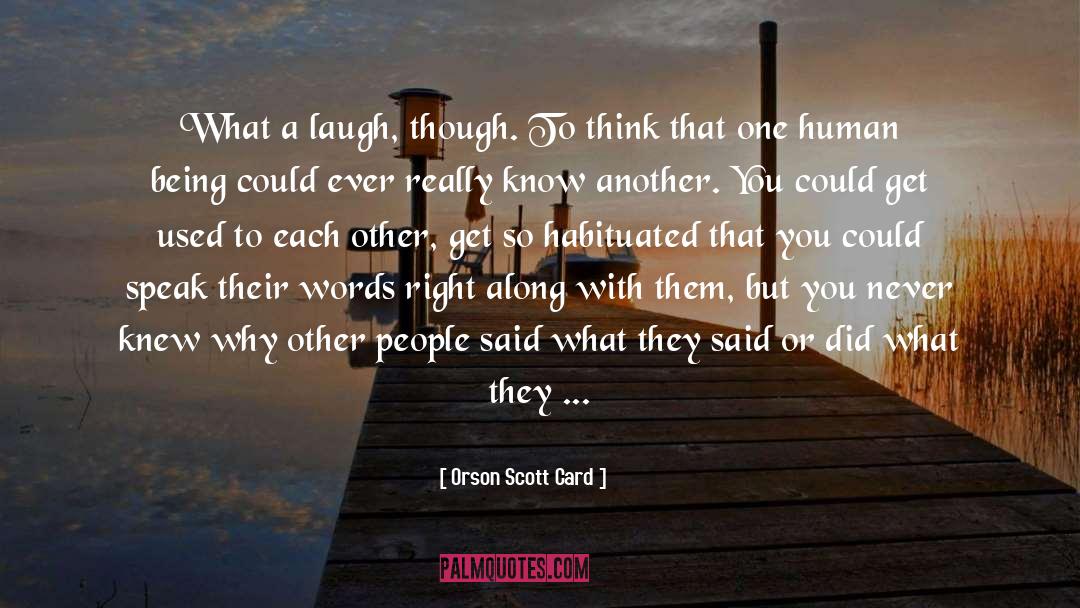 Habituated quotes by Orson Scott Card