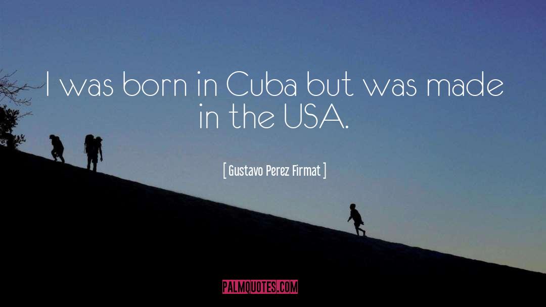Hacemos Cuba quotes by Gustavo Perez Firmat