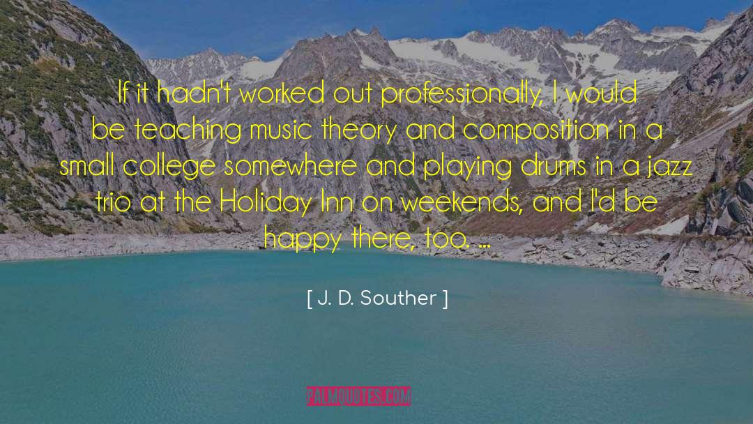 Hack Music Theory quotes by J. D. Souther