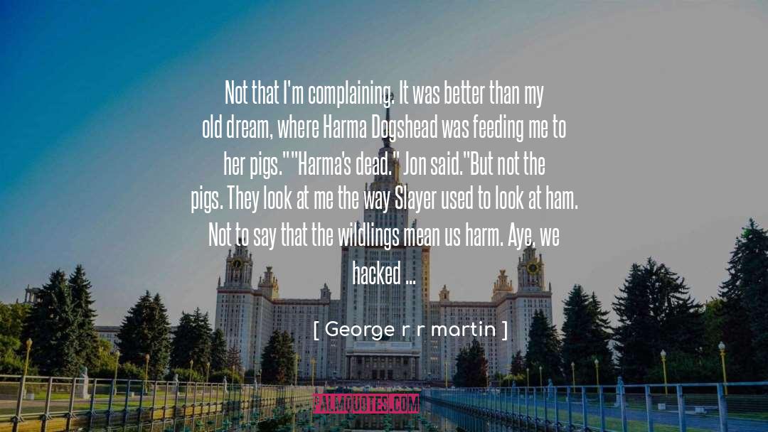 Hacked quotes by George R R Martin