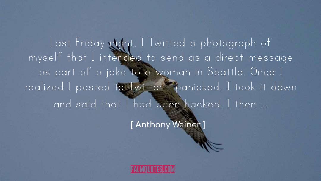 Hacked quotes by Anthony Weiner