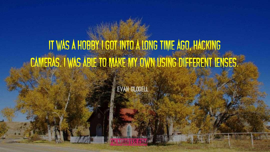 Hacking quotes by Evan Glodell