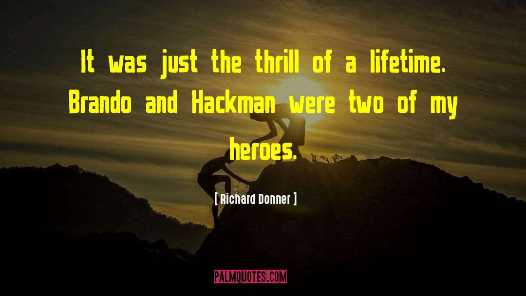 Hackman quotes by Richard Donner