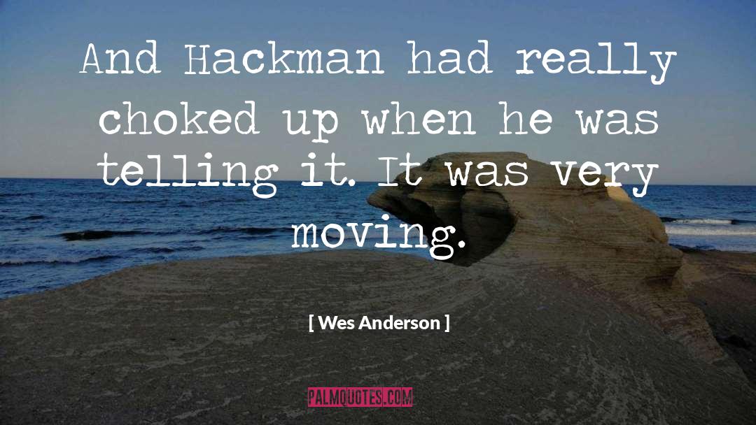 Hackman quotes by Wes Anderson