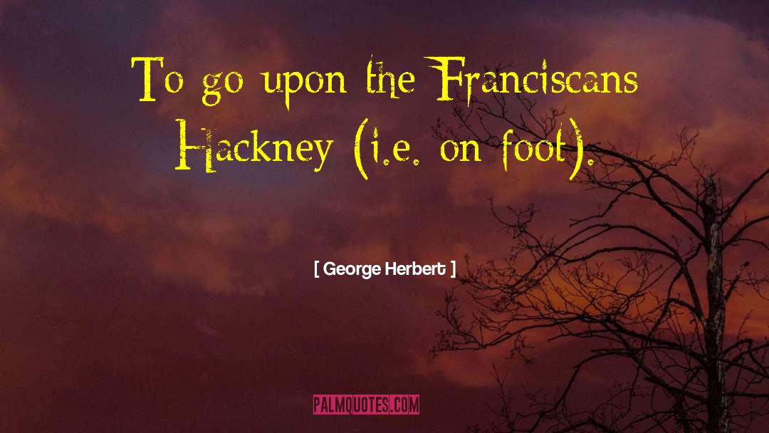 Hackney quotes by George Herbert