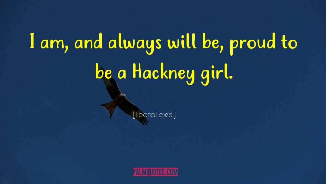 Hackney quotes by Leona Lewis