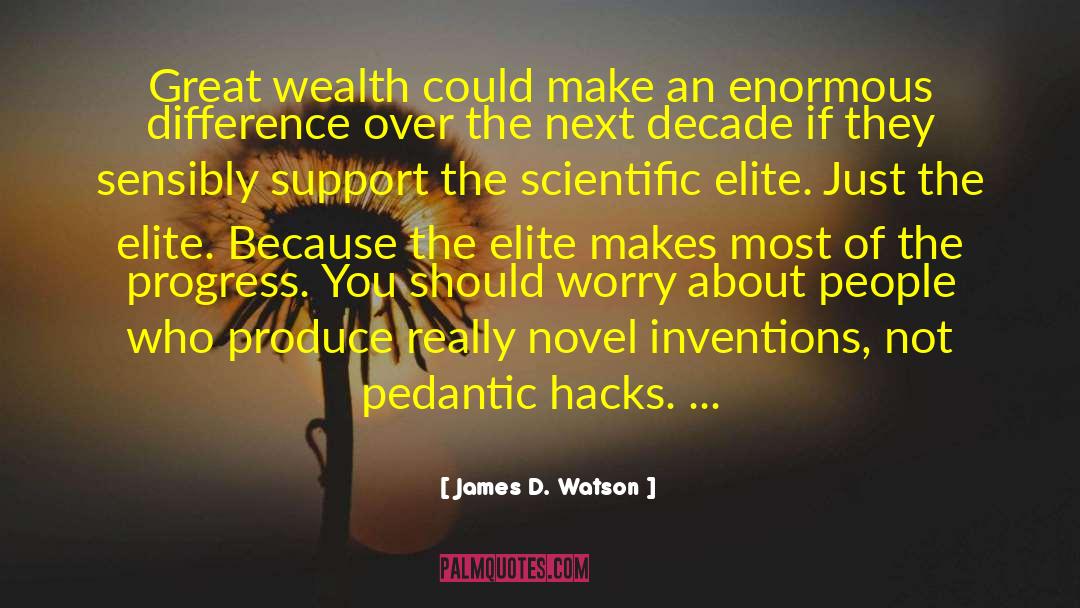 Hacks quotes by James D. Watson
