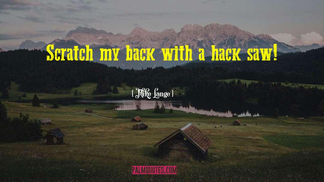 Hacks quotes by Mike Lange