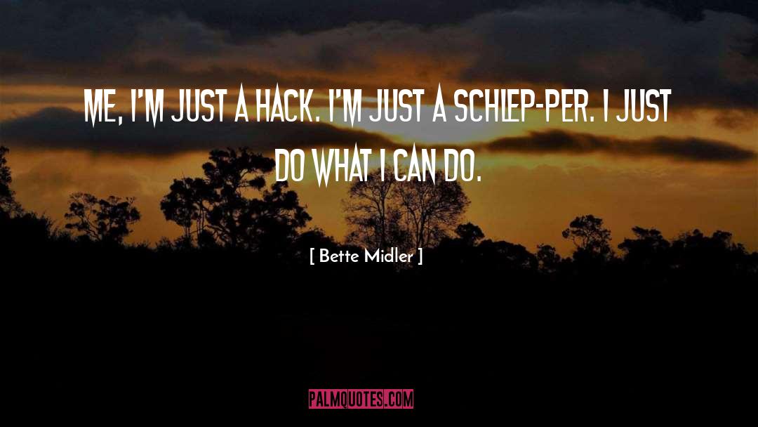 Hacks quotes by Bette Midler