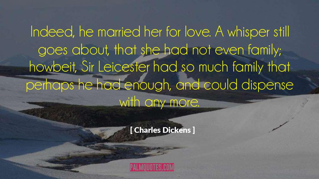 Had Enough quotes by Charles Dickens