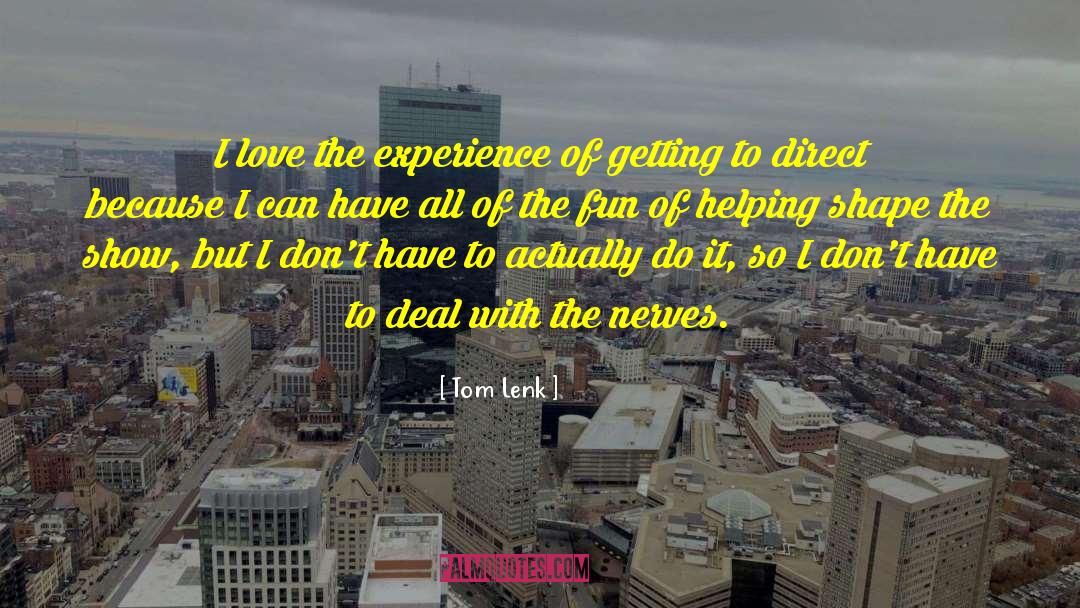 Had Fun quotes by Tom Lenk