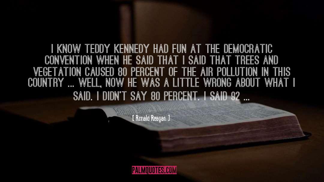 Had Fun quotes by Ronald Reagan