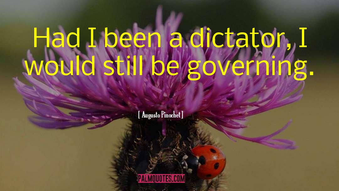 Had I Known quotes by Augusto Pinochet