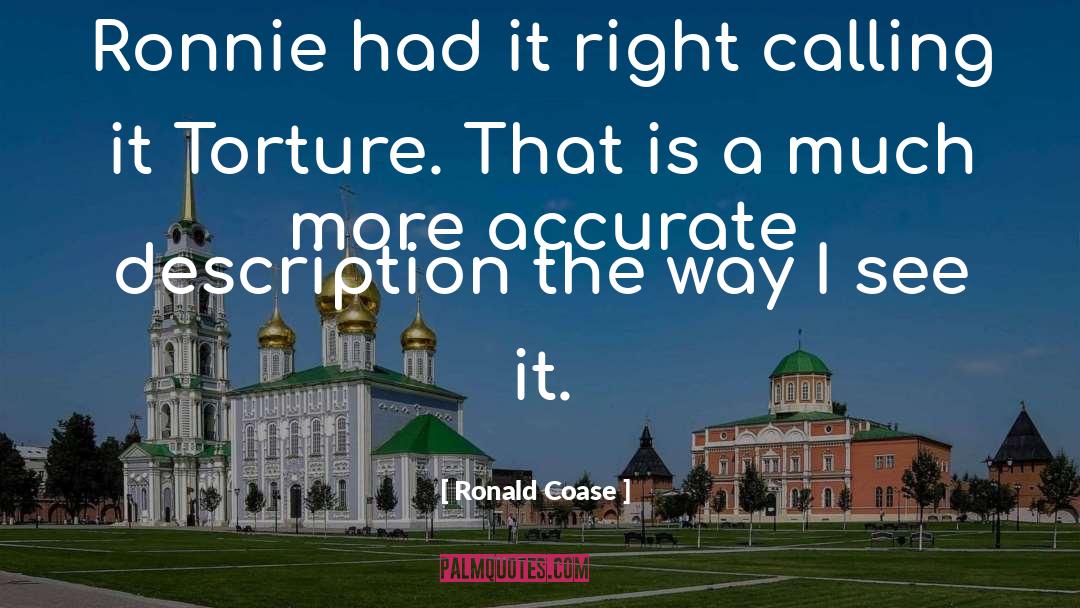 Had It Right quotes by Ronald Coase