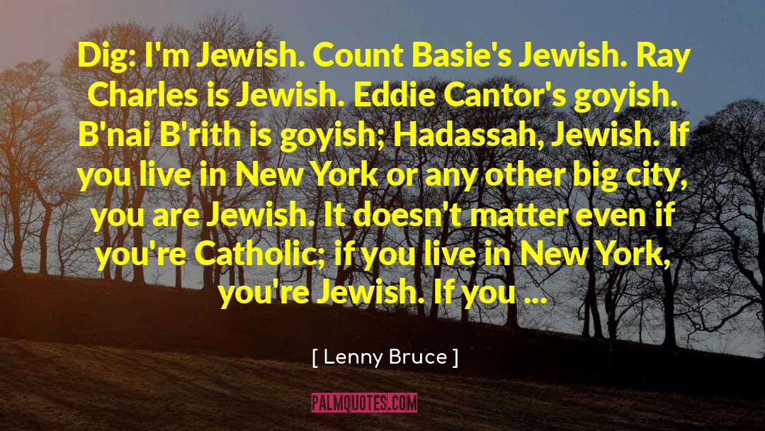 Hadassah quotes by Lenny Bruce