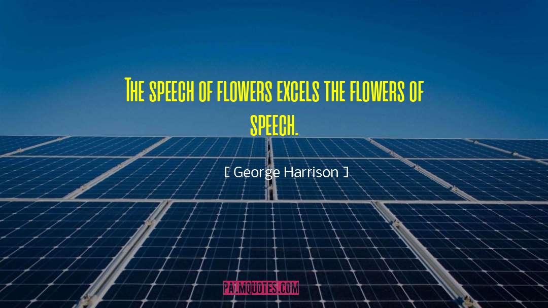 Haddens Flowers quotes by George Harrison