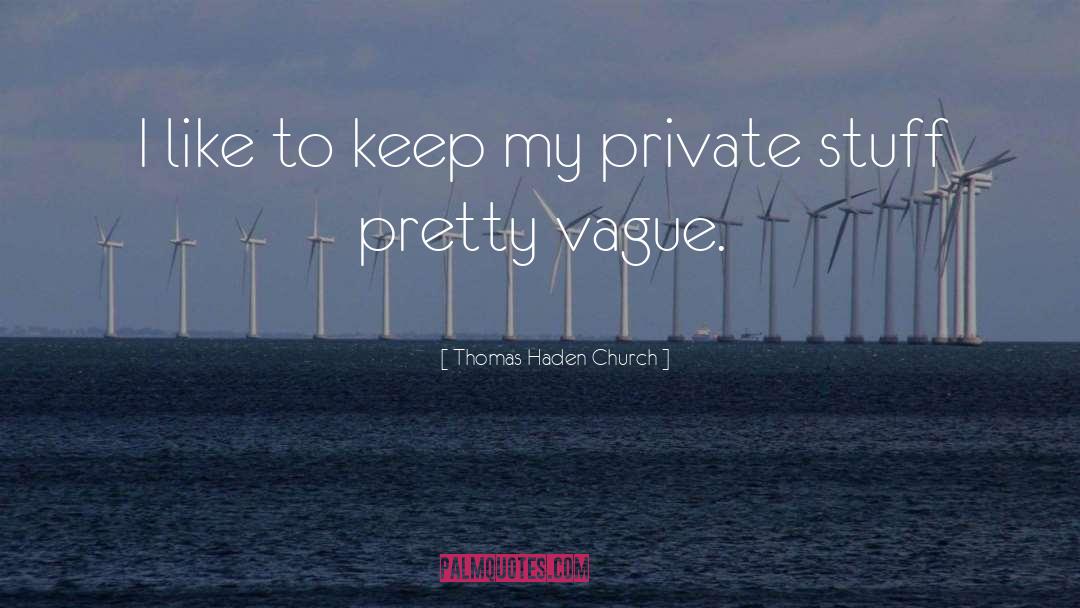 Haden quotes by Thomas Haden Church