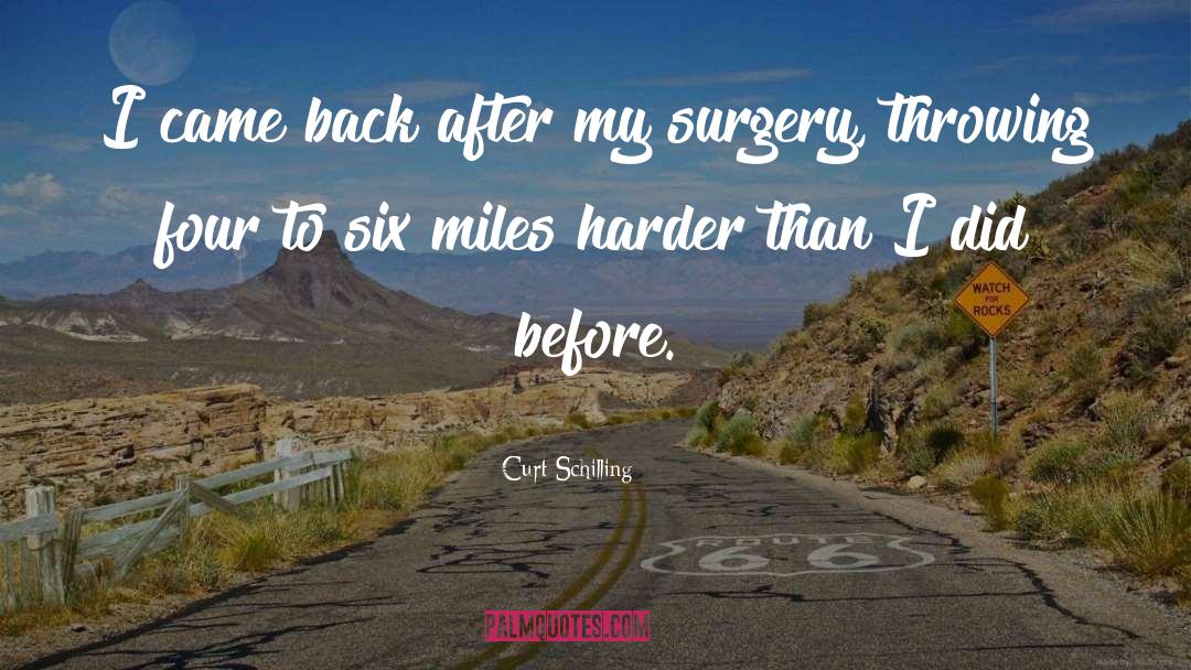 Hadids Before Surgery quotes by Curt Schilling