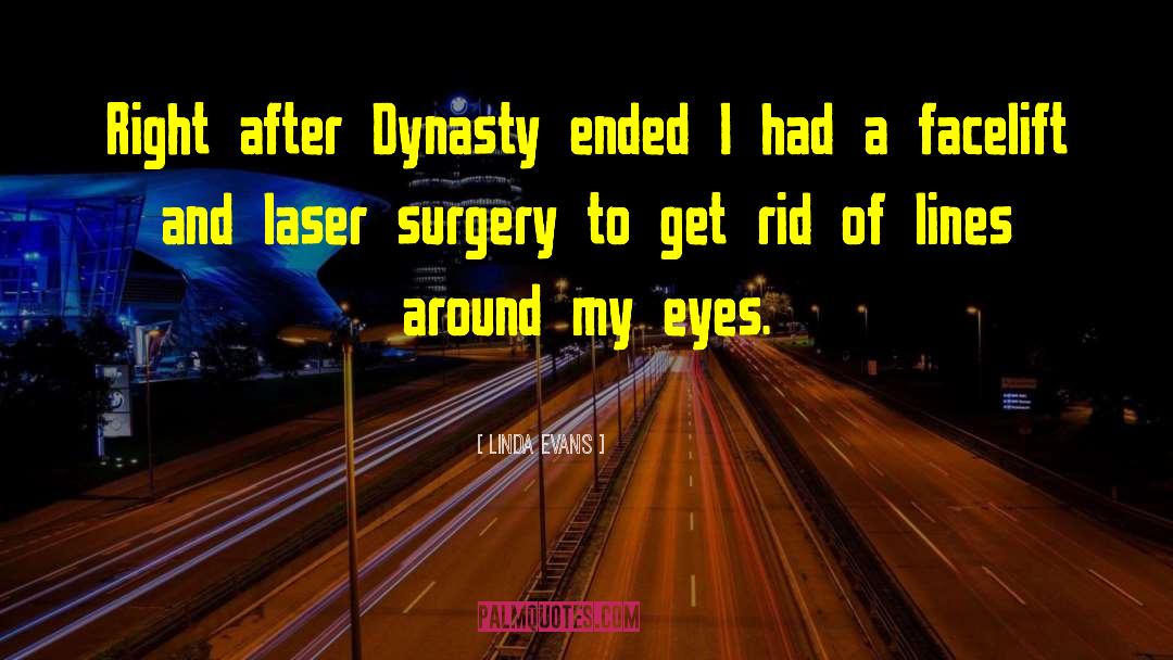 Hadids Before Surgery quotes by Linda Evans