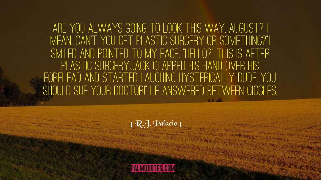 Hadids Before Surgery quotes by R.J. Palacio