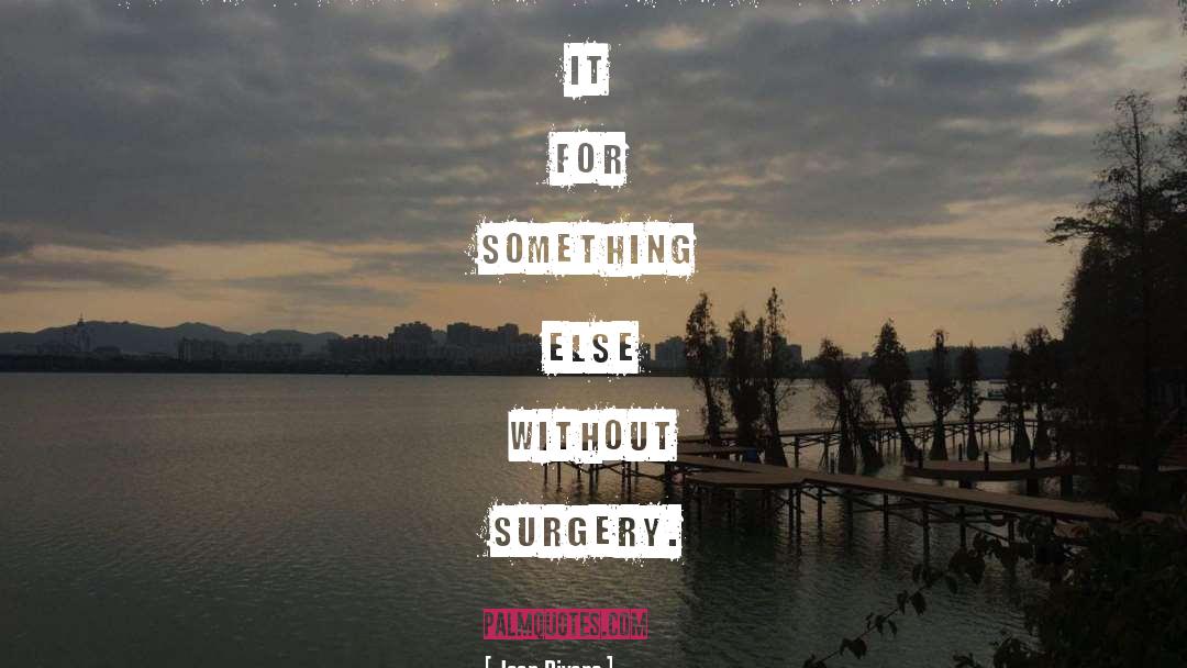 Hadids Before Surgery quotes by Joan Rivers