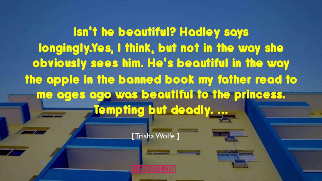 Hadley quotes by Trisha Wolfe