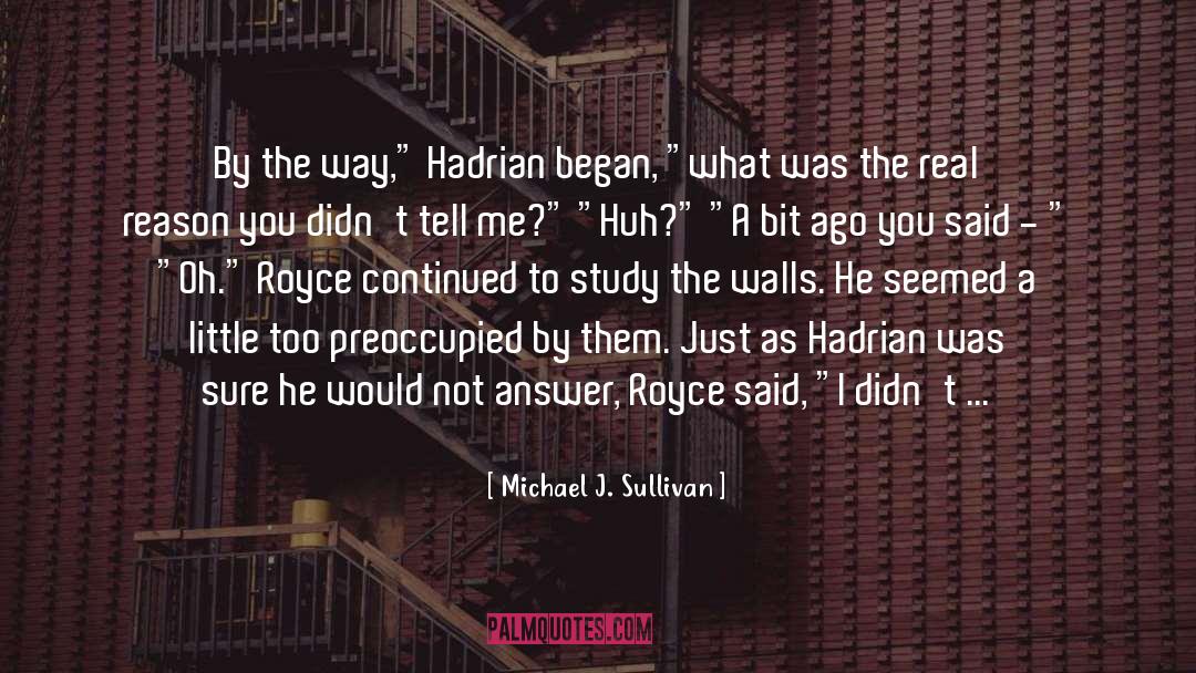 Hadrian quotes by Michael J. Sullivan