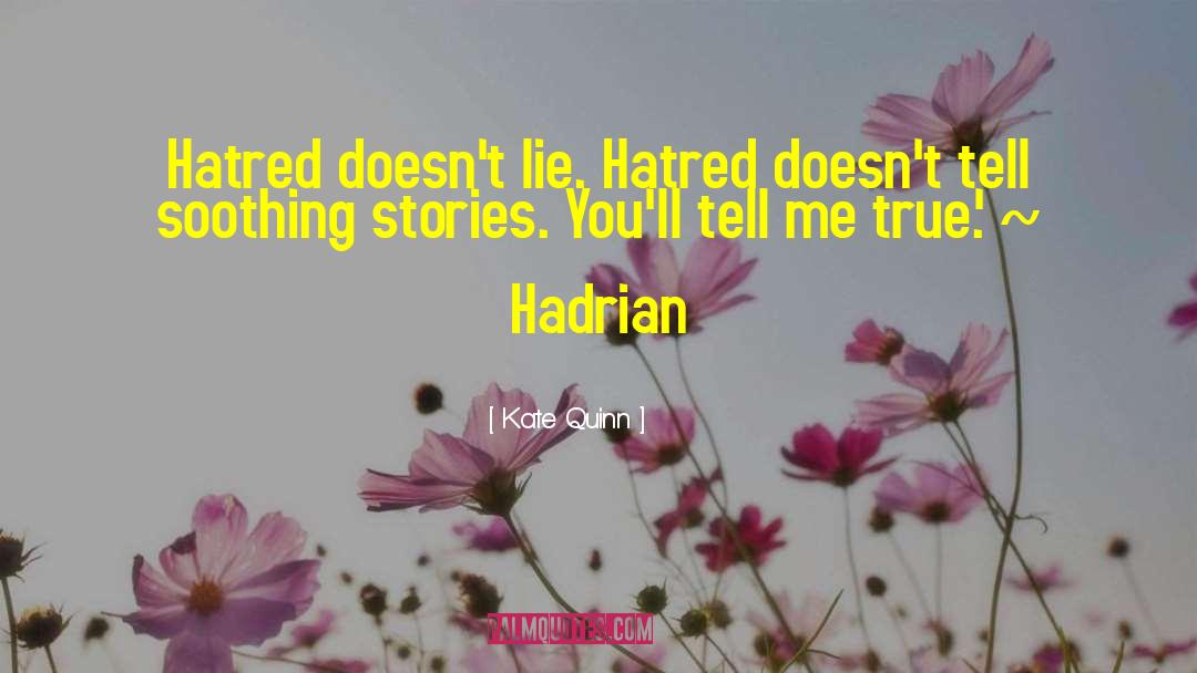 Hadrian quotes by Kate Quinn