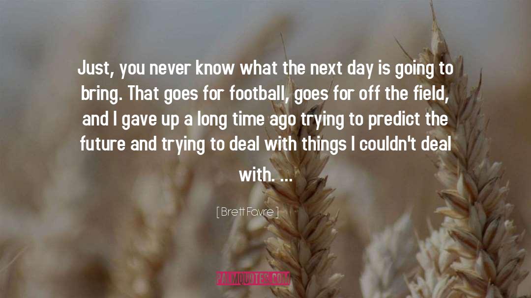 Haener Football quotes by Brett Favre