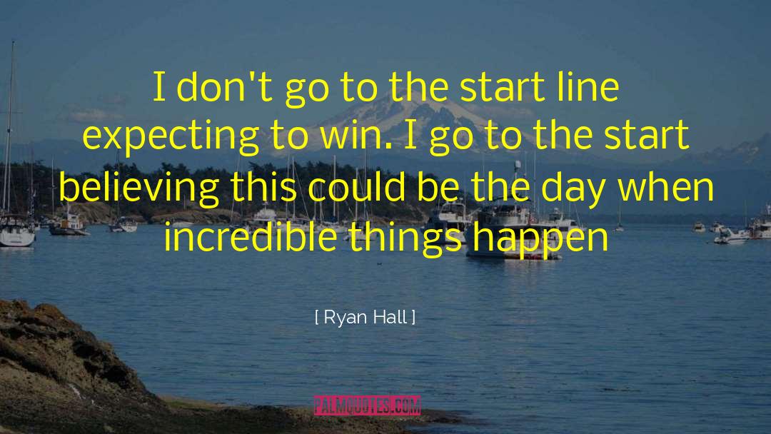 Haffey Hall quotes by Ryan Hall