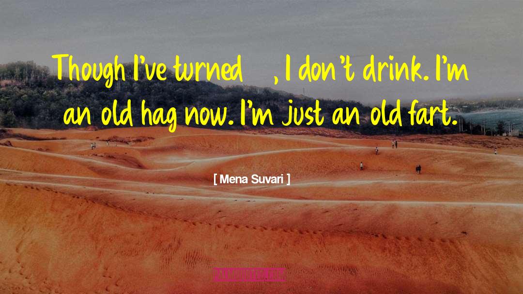 Hag quotes by Mena Suvari