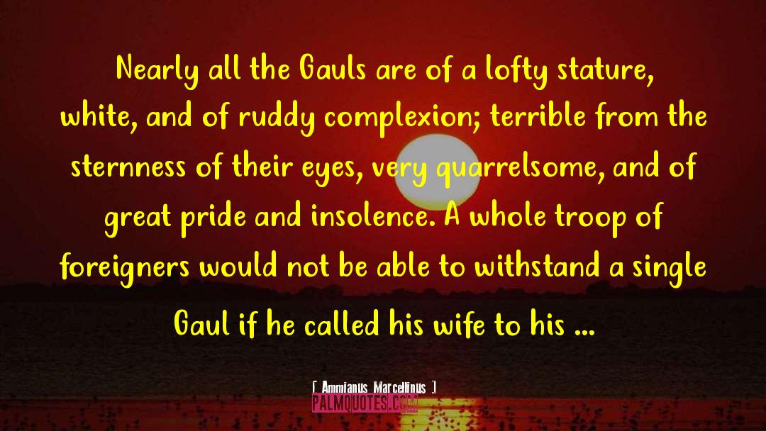 Hagars Wife quotes by Ammianus Marcellinus