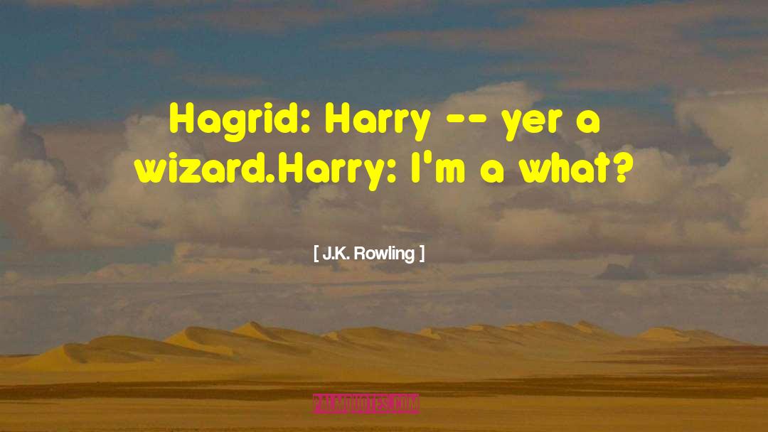 Hagrid quotes by J.K. Rowling