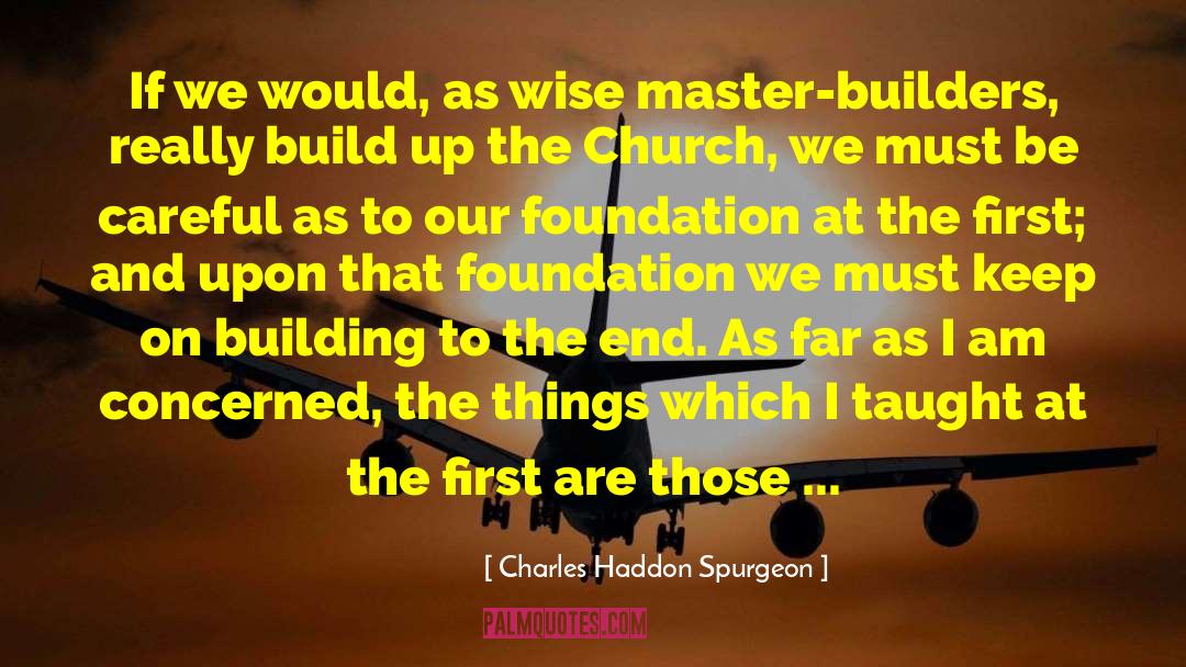 Hagstrom Builders quotes by Charles Haddon Spurgeon