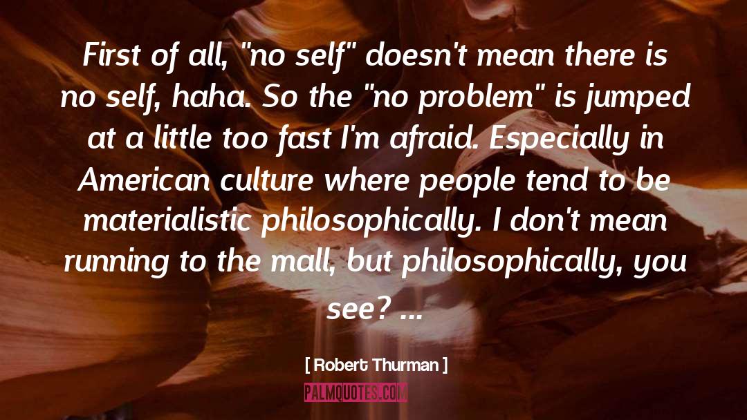 Haha quotes by Robert Thurman