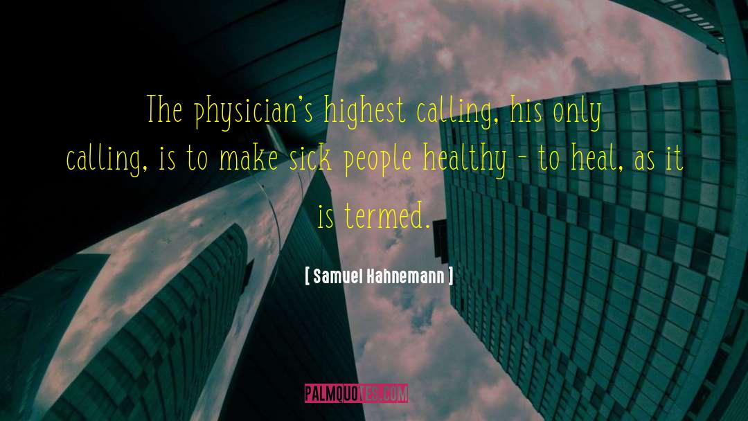 Hahnemann Medical College quotes by Samuel Hahnemann