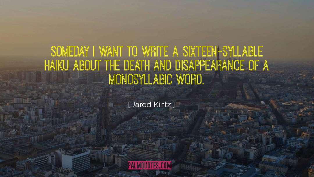 Haiku quotes by Jarod Kintz