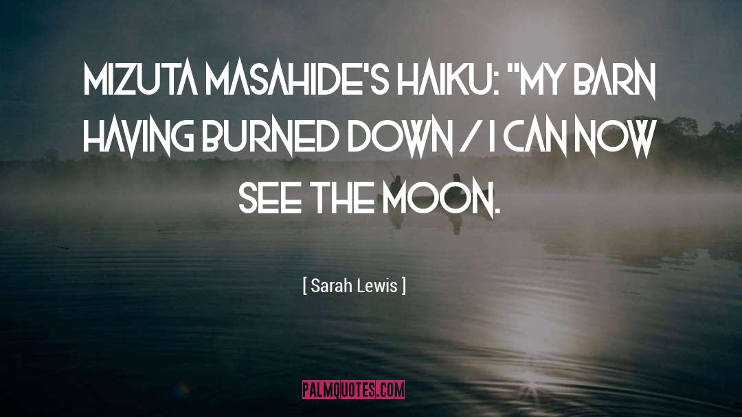 Haiku quotes by Sarah Lewis