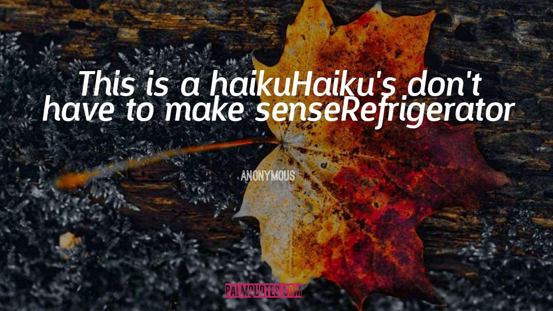 Haiku quotes by Anonymous