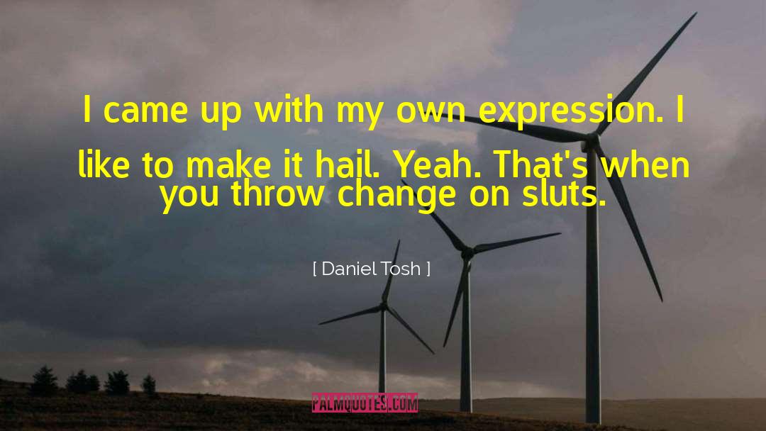 Hail To The King Baby quotes by Daniel Tosh