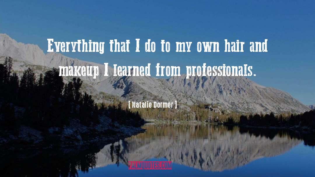Hair And Makeup quotes by Natalie Dormer