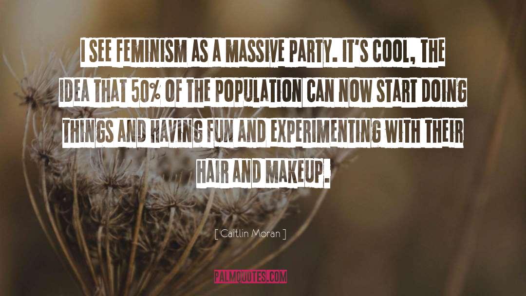 Hair And Makeup quotes by Caitlin Moran