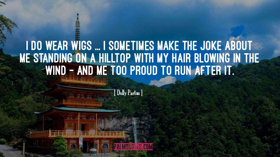 Hair Blowing quotes by Dolly Parton