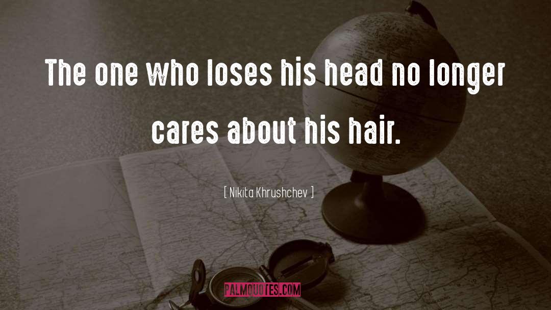 Hair Care quotes by Nikita Khrushchev