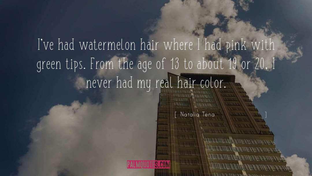 Hair Color quotes by Natalia Tena