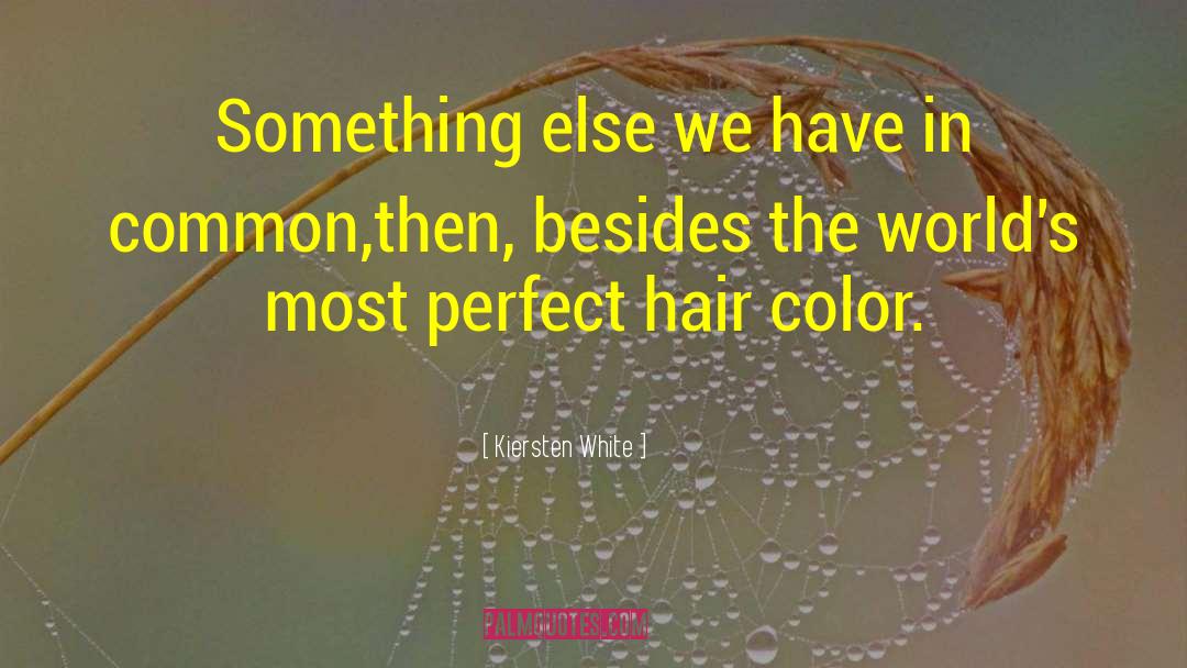 Hair Color quotes by Kiersten White